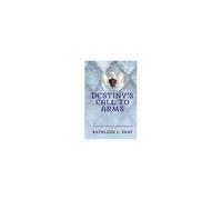 Destiny's Call To Arms Paperback Book By Kathleen L Shay