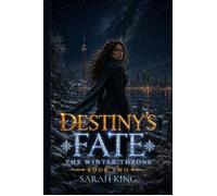 Destiny's Fate The Winter Throne - KING SARAH - Sakura Studios - ebook (ePub) - Livre