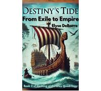 Destiny's Tide: From Exile to Empire King of the Jews, #2 - Elyse DeBarre - Elizabeth Legge - ebook (ePub) - Livre