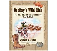 Destiny's Wild Ride, A Tall Tale Of The Legendary Hub Hubbell