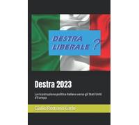 Destra 2023: La Ricostruzione Politica Italiana Verso Gli Stati Uniti D'europa