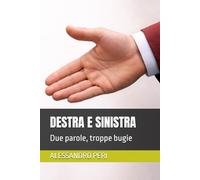 DESTRA E SINISTRA: Due parole, troppe bugie