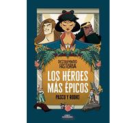Destripando la historia - Los héroes más épicos