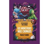 Destripando La Historia - Los Monstruos Más Chungos