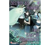 Destroy All Humans. They Can't Be Regenerated. A Magic: The Gathering Manga, Vol. 8: Limited edition Magic: The Gathering card included in first printing! (Volume 8)