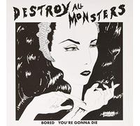 Destroy All Monsters - Bored B, You're Gonna Die (Colored) (Rsd 2019)