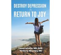 DESTROY DEPRESSION & RETURN TO JOY! 2nd Edition