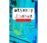 DESTROY JOURNAL FOR KIDS - 40+ Screen-Free Missions on Paper to Turn Mess Into Art!: Sensory-friendly Activity Book ● Great for Travel/On-The-Go ● Fine-Motor Skills ● Imagination ● No-Mess Options