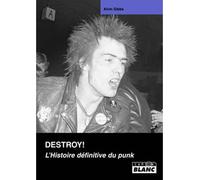 Destroy, l'histoire définitive du punk - Alvin Gibbs - Camion Blanc Eds - relié - Essai