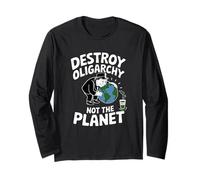 Destroy the Oligarchy Not the Planet Anti Oligarchy Manche Longue