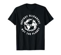 Destroy the Oligarchy Not the Planet Anti Oligarchy T-Shirt