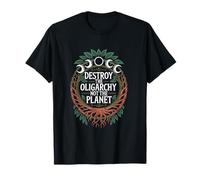 Destroy the Oligarchy Not the Planet Anti Oligarchy T-Shirt
