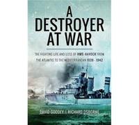 Destroyer At War Richard H Osborne, David Goodey (Auteur)