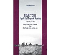 Destroyers de la marine japonaise 7 décembre 1941 - 2 septembre 1945 Volume 1