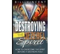 Destroying The Jezebel Spirit