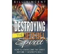 Destroying The Jezebel Spirit