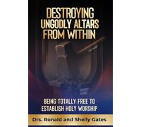 Destroying Ungodly Altars From Within: Being Totally Free To Establish Holy Worship