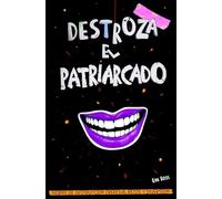 Destroza el patriarcado