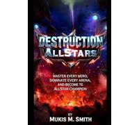 Destruction AllStars: Master Every Hero, Dominate Every Arena, and Become an AllStar Champion