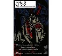 Destruction, création, rythme : l'expressionnisme, une esthétique du conflit - Georges Bloess - L'harmattan - broché - Etude