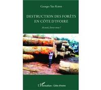 Destruction Des Forêts En Côte D'ivoire - Accusés, Levez-Vous !