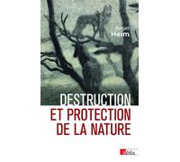 Destruction et protection de la nature - Roger Heim - Cnrs Eds - broché - Guide