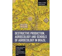 Destructive Production, Agroecology and Schools of Agroecology in Brazil