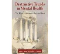 Destructive Trends in Mental Health: The Well Intentioned Path to Harm Wright, Rogers H., Cummings, Nicholas A. (Auteur)