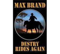 Destry Rides Again by Max Brand Max Brand (Auteur)