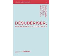 Désubériser, reprendre le contrôle - Florian Forestier - Du Faubourg Editions - broché - Etude