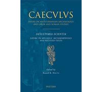 Desultoria Scientia: Genre In Apuleius' Metamorphoses And Related Texts