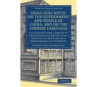 Desultory Notes On The Government And People Of China, And On The Chinese Language