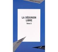 Desunion libre (t2) (la) Tome 2 - VICH-Y-LLADO - L'harmattan - broché - Etude