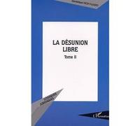 Desunion libre (t2) (la) Tome 2 - VICH-Y-LLADO - L'harmattan - broché - Etude