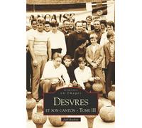 Desvres et son canton - Tome III Tome 3 - Joël Rochoy - Nouvelles Editions Sutton - broché - Etude