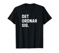 Det Ordnar Sig Everything Will be Okay Swedish Saying T-Shirt Graphique avec Valeur