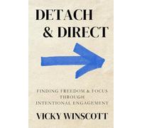 Detach & Direct: Finding Freedom & Focus Through Intentional Engagement