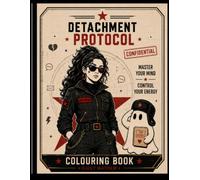 Detachment Protocol: Cut the Signal. Control Your Emotions. Exit Without Looking Back.