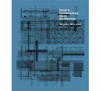 Detail in Contemporary Glass Architecture – Éd. Laurence King Verlag