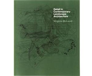 Detail in Contemporary Landscape Architecture by Virginia McLeod Mcleod, Virginia (Auteur)