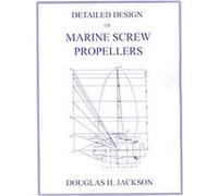 Detailed Design of Marine Screw Propellers, Propulsion Engineering Series Douglas H. Jackson (Auteur)