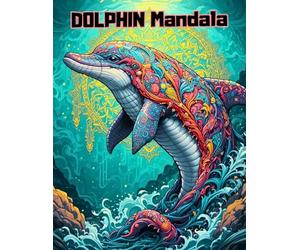 Detailed Dolphins Mandala Coloring Book: Intricate Marine Life Patterns for Mindful Meditation and Calm