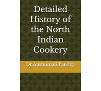 Detailed History of the North Indian Cookery