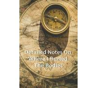 Detailed Notes On Where I Buried The Bodies Notebook