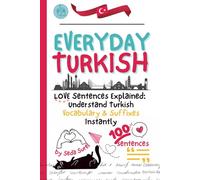 Detailed Suffix and Grammar Analysis for 100 Turkish Love Sentences: A Bilingual Sentence Mining Guide for Intermediate to Advanced Learners (Turkish Sentences for Fluency Series)