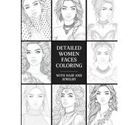 Detailed Women Faces Coloring Book with Hair And Jewelry - 60 Unique Portraits: Great for makeup practice, fashion color experiments, or learning face drawing through stylish line art