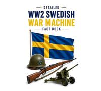 Detailed WW2 Swedish War Machine Fact Book