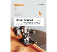 Détails De Mode À La Loupe - Tome 4, Cols, Manches, Parementures, Entoilages Et Doublures, Édition Bilingue Français-Anglais