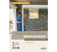 Détails et points singuliers Menuiseries Travaux neufs - 87 fiches, 4 étapes, 128 schémas. - Hubert Lagier - Cstb - broché - Beau livre
