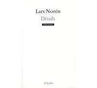 Détails - Lars Norén - Arche - broché - Théâtre